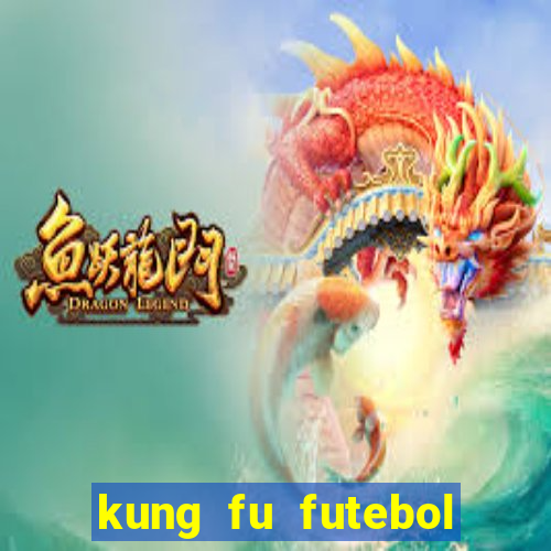 kung fu futebol clube completo dublado